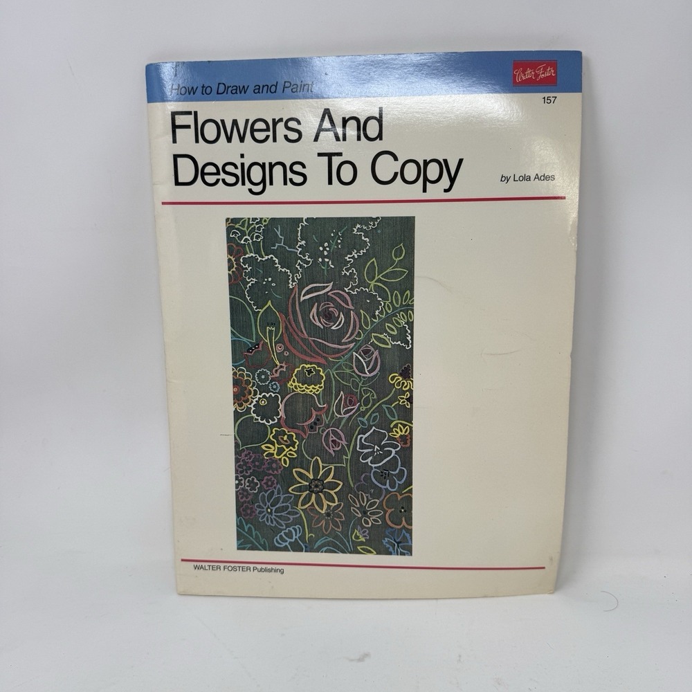 How to Draw and Paint Flowers and  Designs to Copy Lola Ades Walter Foster 157